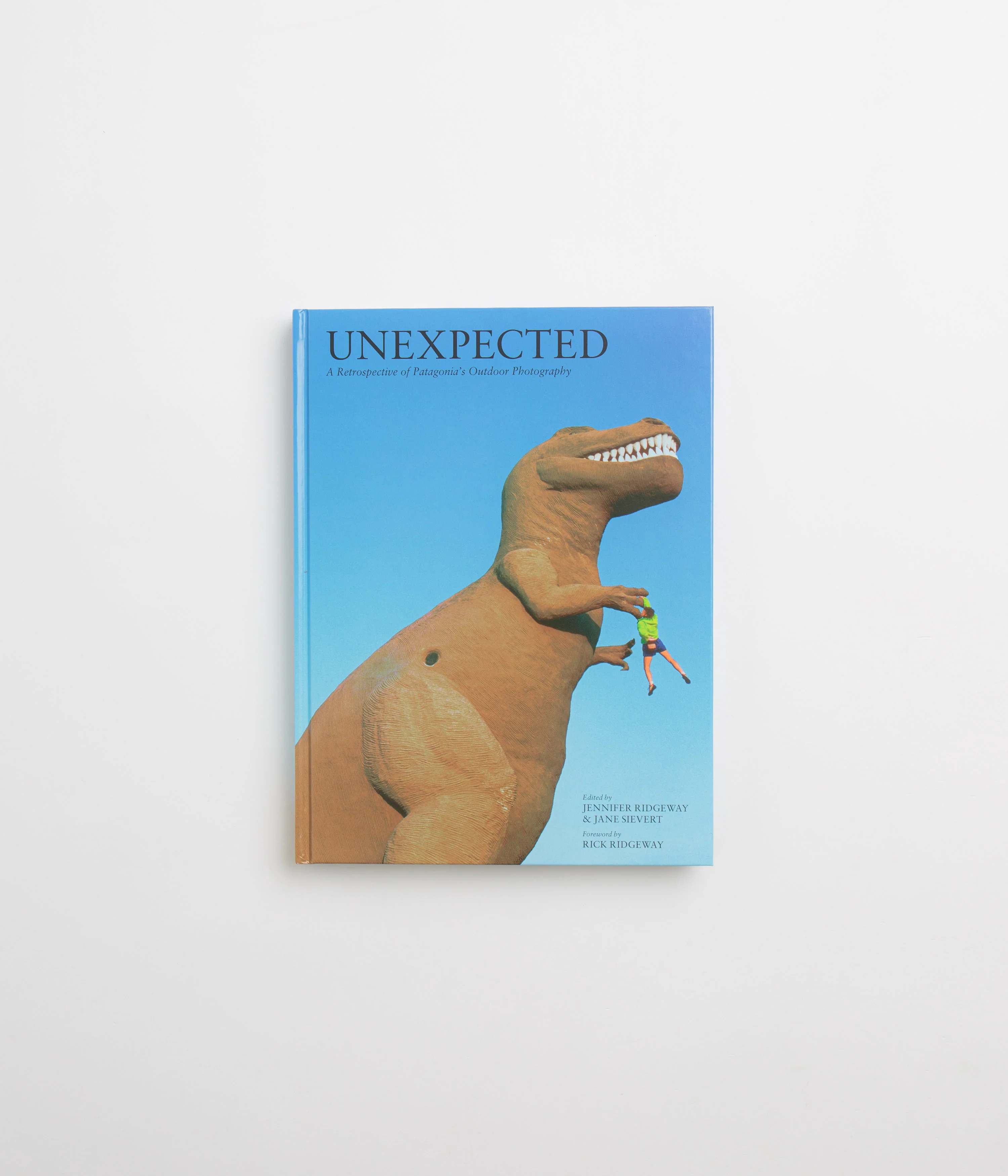 Unexpected: 30 years of Patagonia Photography (Hardcover) - Compiled by Jane Sievert and Jennifer Ridgeway